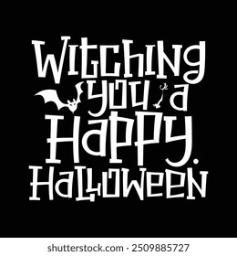 Witching you a Happy Halloween Typography T shirt Design