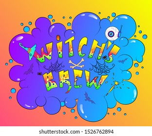 Witch's Brew - Halloween hand-drawn vector lettering for Halloween. Funny cartoon art for mug labels, stickers, gift tags, flyers, printing on t-shirts.