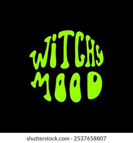 Witchy mood typography groovy  design in vibrant green for halloween and spooky themes