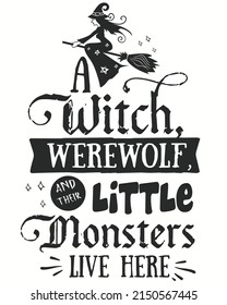 Witchy werewolf and their little monsters live here halloween vector illustration. Halloween background