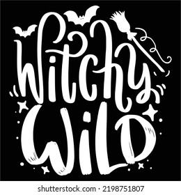 Witchy wild Happy Halloween shirt print template, Pumpkin Fall Witches Halloween Costume shirt design