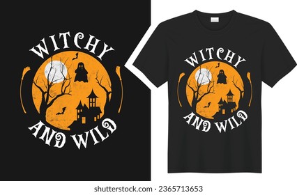 Witchy And Wild T-shirt design. graphic  typography Halloween holiday horror tee shirt. creative vector t shirt. Isolated on black background. Perfect for print items and bags, poster, card, sticker