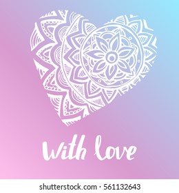 "With love" hand lettering. calligraphy inscription  and mandala heart on blue background. Valentine card. Hand draw vector illustration
