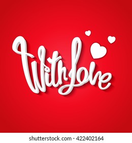 "With love" - vector calligraphy quote. Ready inscription for your design made by hand. 