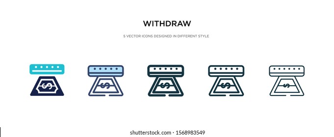 withdraw icon in different style vector illustration. two colored and black withdraw vector icons designed in filled, outline, line and stroke style can be used for web, mobile, ui