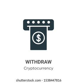 Withdraw vector icon on white background. Flat vector withdraw icon symbol sign from modern cryptocurrency collection for mobile concept and web apps design.