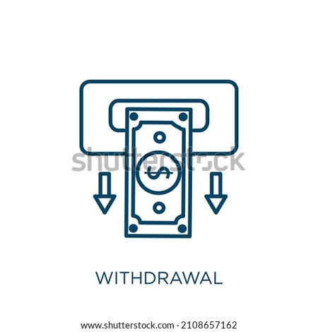 withdrawal icon. Thin linear withdrawal outline icon isolated on white background. Line vector withdrawal sign, symbol for web and mobile