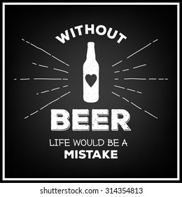 Without beer life would be a mistake - Quote Typographical Background. Vintage craft beer brewery emblem, label, design element. Vector typography EPS8 illustration with grunge effect. 