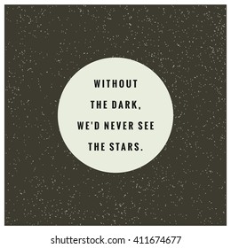 Without The Dark We'd Never See The Stars (Motivational Quote Vector Art)
