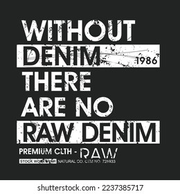 without denim vintage typography for t-shirt stamp, tee print, applique, fashion slogan, badge, label clothing, jeans, or other printing products. Vector illustration.