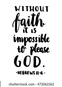 without FAITH it is impossible to please God. Bible Verse. Hand Lettered Quote. Modern Calligraphy. Christian Poster