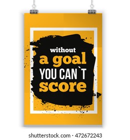Without a goal you can`t score life quote. Inspirational phrase on dark stain. Poster mock up.