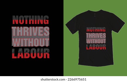 Without labor nothing prospers, labor day t shirt design , vector, print and typography design. 