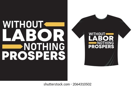 Without labor nothing prospers typography black vintage tshirt template