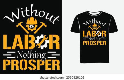 Without Labor Nothing Prospers Typography T-shirt Design - Print, Poster . 