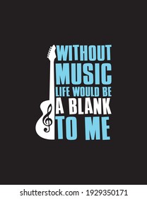 Without music life would be a blank to me. Hand drawn typography poster design. Premium Vector.