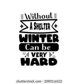 Sin refugio, el invierno puede ser muy duro.