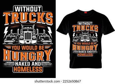 OHNE TRUCKS WÜRDEN SIE HUNGRY NAKT UND HOMELLOS SEIN.