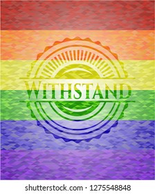 Withstand on mosaic background with the colors of the LGBT flag