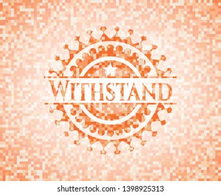 Withstand orange mosaic emblem. Vector Illustration. Detailed.