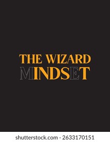 The WIZARD MINDSET t shirt design