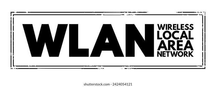 WLAN - Wireless Local Area Network is a wireless distribution method for two or more devices, acronym text concept stamp