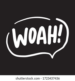 Woah!  Emotional sign. Hand lettering illustration for your design
