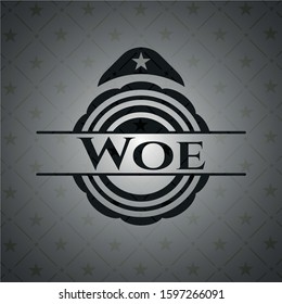 Woe realistic black emblem. Vector Illustration. Detailed.