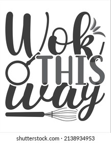 Wok This Way SVG T-Shirt Design.