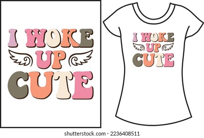 I woke up cute and Hello I'm new here.  Baby saying SVG t-shirt design. Gift t-shirt for baby. 