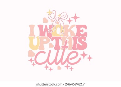 I Woke Up This Cute Baby Girl EPS T-shirt Design