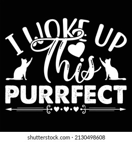 I Woke Up This Purrfect t-shirt design, vector file.