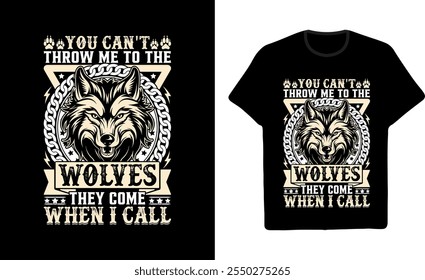 Lobo Diseño gráfico de la camiseta No puedes tirarme a los lobos que vienen cuando llamo