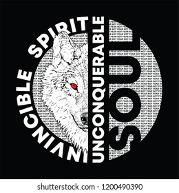 Wolf head with invincible spirit unconquerable soul text. Modern style illustration for t-shirt.