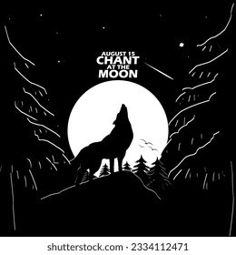 A wolf howling over a hill during a full moon with stars, trees and bold text at night to celebrate Chant at the Moon Day on August 15