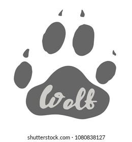 Wolf Paw Print Design. The Trail Of A Big Wild Beast. Lettering Vector Illustration. Calligraphy Handwritten Text.