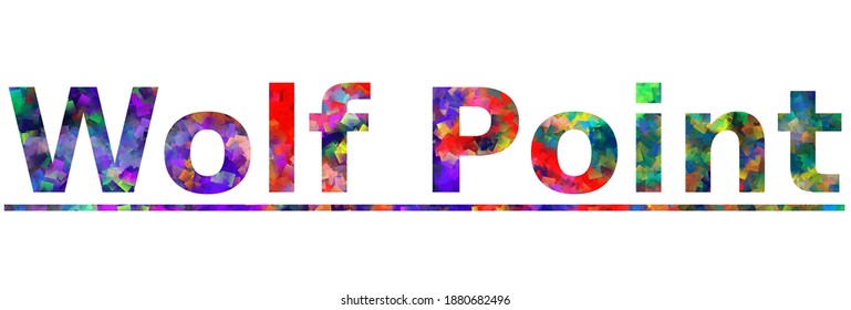 Wolf Point. Colorful typography text banner. Vector the word wolf point design. Can be used to logo, card, poster, heading and beautiful title