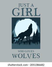 Wolf Shirt Just a Girl Who Loves Wolves t-shirt - vector design illustration, it can use for label, logo, sign, sticker for printing for the family t-shirt.