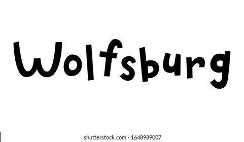 "Wolfsburg" handgezeichnete Vektorillustration auf Deutsch, es heißt Wolfsburg. Deutsch handgezeichnet. Deutscher Stadtname und Stadtbuchstaben.Reisekonzept.