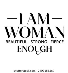 I am woman beautiful strong enough, trending motivational quotes, Streetwear T-shirt Designs Artwork Set, Graffiti Vector Collection for Apparel and Clothing Print..