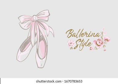 Woman card with pointe ballet shoes and quote: ballerina style. Hand drawn illustrated greeting card for girls. Lovely design with tender illustration and motivational text.