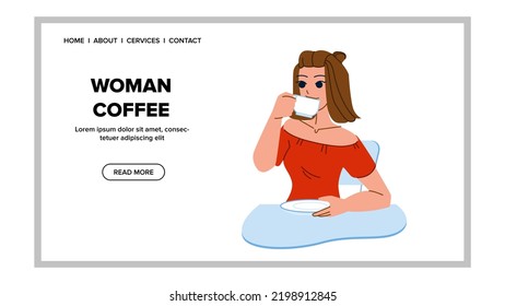 woman coffee vector. drink happy girl, tea people, young home, relax lifestyle, portrait cup, morning autumn woman coffee character. people flat cartoon illustration