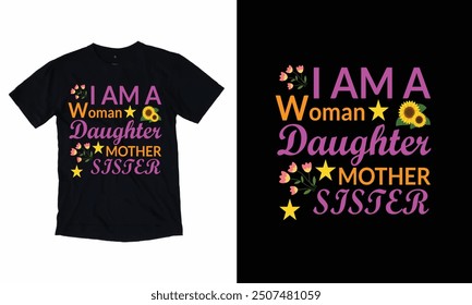 I Am A Woman Daughter Mother Sister.