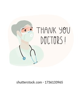 A woman doctor in a special medical uniform, face mask and glasses. Thank you doctors hand lettering. Gratitude for saving lives by medical workers, overworking because Covid-19 pandemic.