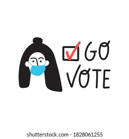 Woman with face mask and word -  go vote! Vector illustration on white background.