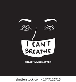 A woman face with nose and mouth closed with text I can't breathe as a protest to violence and discrimination to certain race. Black lives matter vector graphic