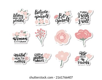 Woman is a flower. Mental health matters. Inspirational quotes sticker set. Motivational phrase. Mental health affirmation quote. Hand lettering. Handwritten positive self-care motivational saying.