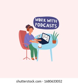 A woman freelancing at home and listens to a podcast. "Work with podcasts" flat vector illustration. Male and female social media network bloggers collaboration. 
Cartoon character