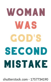 Woman was God's second mistake. Vector Quote