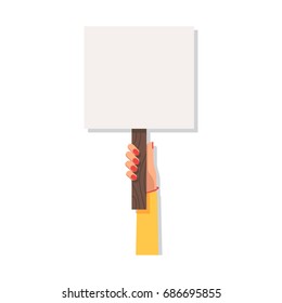Woman Hand Holding Blank Picket Placard. Empty Protest Sign. Concept Of Canvassing The Vote Of The Revolution. Vector Illustration In Flat Style For Wed Banner Or Poster
